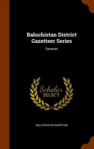 Książka Baluchistan District Gazetteer Series Baluchistan (Pakistan)