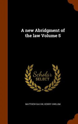 Carte New Abridgment of the Law Volume 5 Matthew Bacon