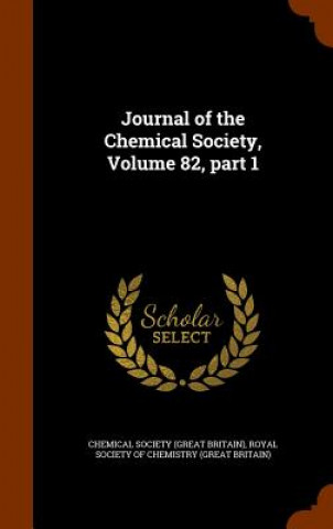 Książka Journal of the Chemical Society, Volume 82, Part 1 