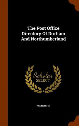 Книга Post Office Directory of Durham and Northumberland Anonymous