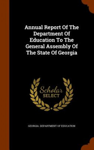 Knjiga Annual Report of the Department of Education to the General Assembly of the State of Georgia 