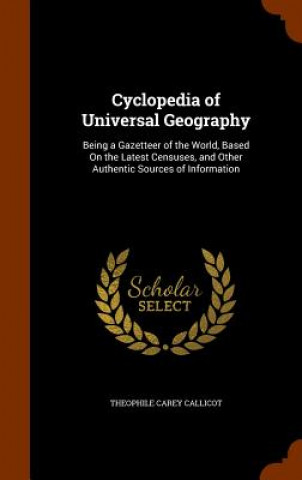 Carte Cyclopedia of Universal Geography Theophile Carey Callicot