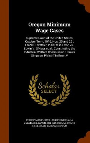 Kniha Oregon Minimum Wage Cases Felix Frankfurter