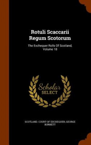 Kniha Rotuli Scaccarii Regum Scotorum George Burnett
