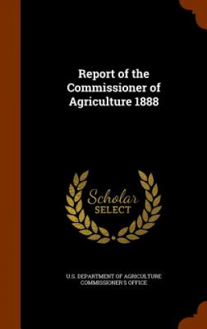 Book Report of the Commissioner of Agriculture 1888 