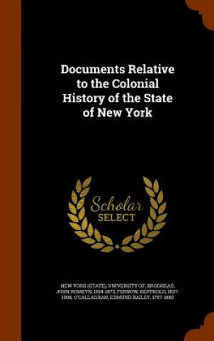 Knjiga Documents Relative to the Colonial History of the State of New York John Romeyn Brodhead