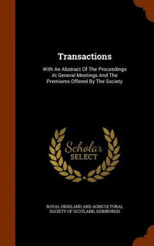 Knjiga Transactions Royal Highland and Agricultural Society