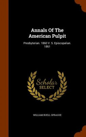 Book Annals of the American Pulpit William Buell Sprague