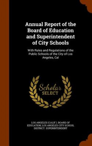 Kniha Annual Report of the Board of Education and Superintendent of City Schools 