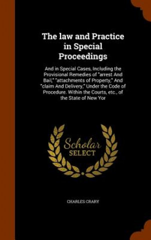 Knjiga Law and Practice in Special Proceedings Charles Crary