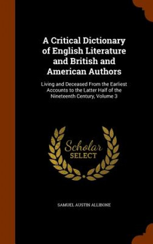 Buch Critical Dictionary of English Literature and British and American Authors Samuel Austin Allibone