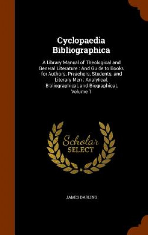 Könyv Cyclopaedia Bibliographica James Darling