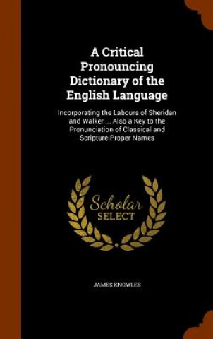Carte Critical Pronouncing Dictionary of the English Language Knowles