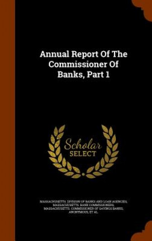 Buch Annual Report of the Commissioner of Banks, Part 1 