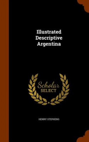 Carte Illustrated Descriptive Argentina Henry Stephens