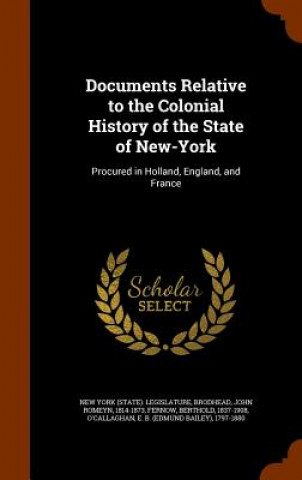 Książka Documents Relative to the Colonial History of the State of New-York John Romeyn Brodhead