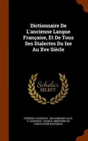 Carte Dictionnaire de L'Ancienne Langue Francaise, Et de Tous Ses Dialectes Du Ixe Au Xve Siecle Frederic Godefroy