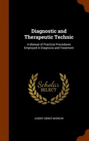 Kniha Diagnostic and Therapeutic Technic Albert Sidney Morrow