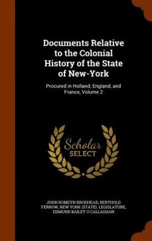 Carte Documents Relative to the Colonial History of the State of New-York John Romeyn Brodhead