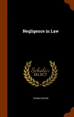 Kniha Negligence in Law Thomas Beven