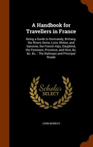 Książka Handbook for Travellers in France John Murray