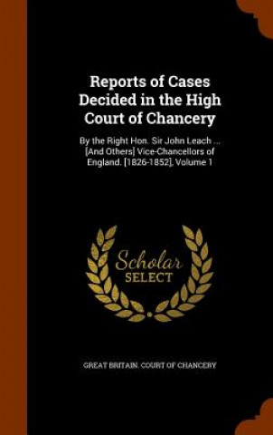 Livre Reports of Cases Decided in the High Court of Chancery 