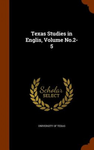 Kniha Texas Studies in Englis, Volume No.2-5 