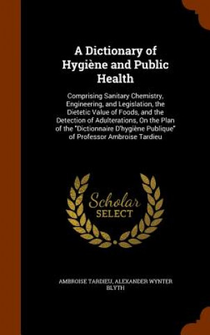 Kniha Dictionary of Hygiene and Public Health Ambroise Tardieu