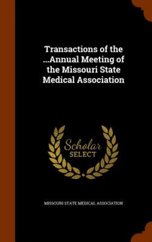 Carte Transactions of the ...Annual Meeting of the Missouri State Medical Association 