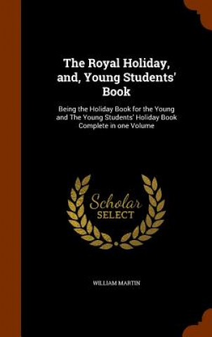Kniha Royal Holiday, And, Young Students' Book William Martin
