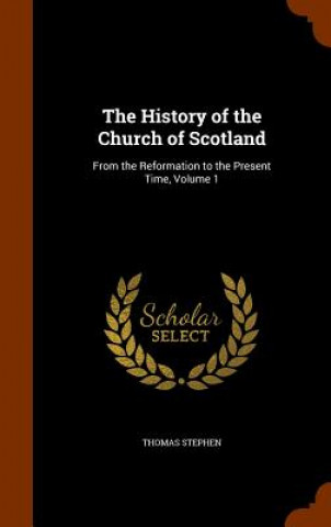 Kniha History of the Church of Scotland Thomas Stephen