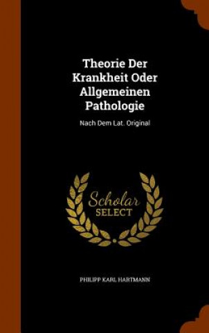 Carte Theorie Der Krankheit Oder Allgemeinen Pathologie Philipp Karl Hartmann
