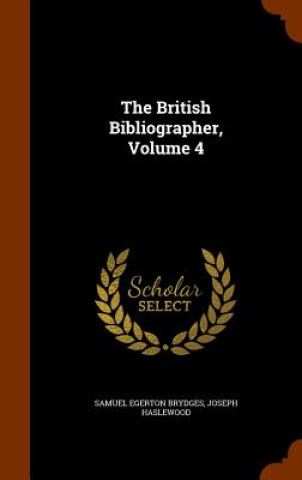 Könyv British Bibliographer, Volume 4 Samuel Egerton Brydges