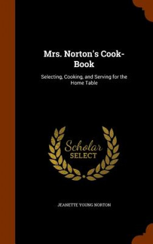 Carte Mrs. Norton's Cook-Book Jeanette Young Norton