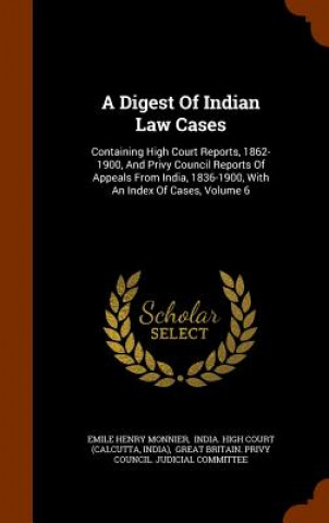 Könyv Digest of Indian Law Cases Emile Henry Monnier