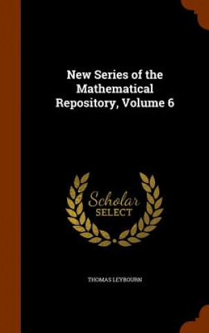 Könyv New Series of the Mathematical Repository, Volume 6 Thomas Leybourn