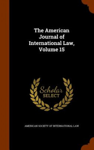 Carte American Journal of International Law, Volume 15 