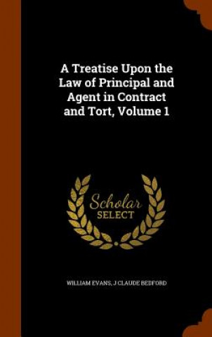 Kniha Treatise Upon the Law of Principal and Agent in Contract and Tort, Volume 1 Evans