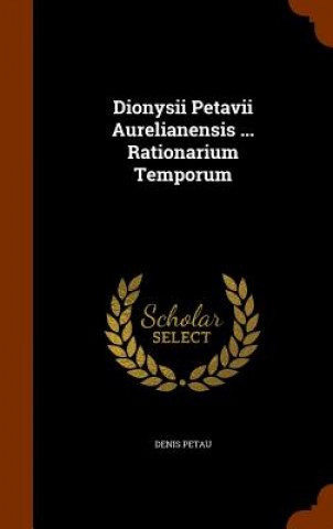 Książka Dionysii Petavii Aurelianensis ... Rationarium Temporum Denis Petau