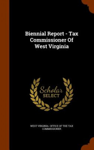 Carte Biennial Report - Tax Commissioner of West Virginia 