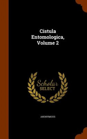 Kniha Cistula Entomologica, Volume 2 Anonymous