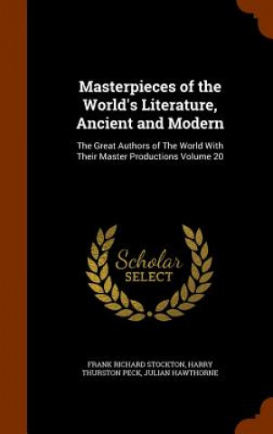 Kniha Masterpieces of the World's Literature, Ancient and Modern Frank Richard Stockton