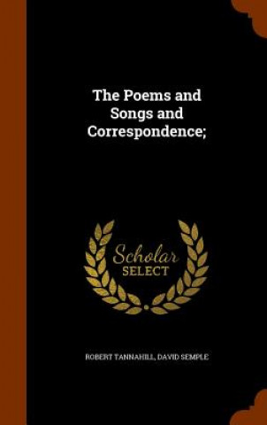 Kniha Poems and Songs and Correspondence; Robert Tannahill