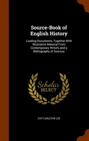 Kniha Source-Book of English History Guy Carleton Lee