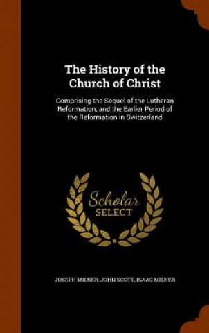 Könyv History of the Church of Christ Joseph Milner