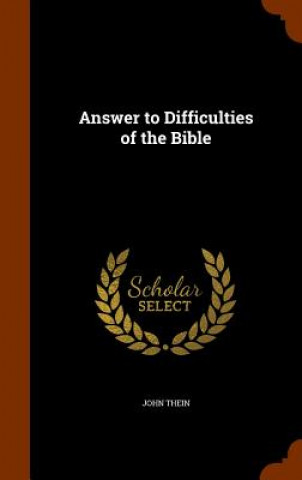 Carte Answer to Difficulties of the Bible John Thein