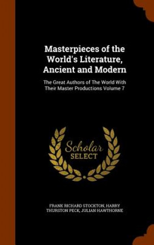 Книга Masterpieces of the World's Literature, Ancient and Modern Frank Richard Stockton