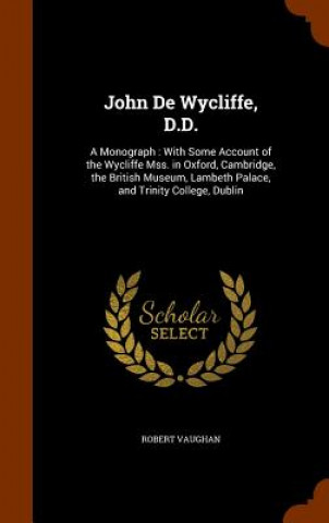 Kniha John de Wycliffe, D.D. Vaughan