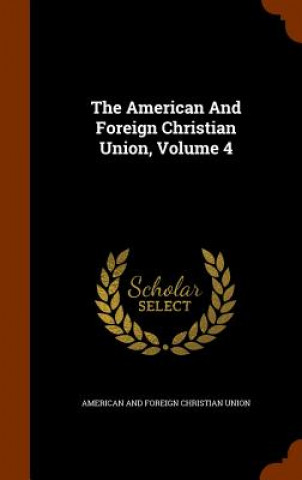 Книга American and Foreign Christian Union, Volume 4 