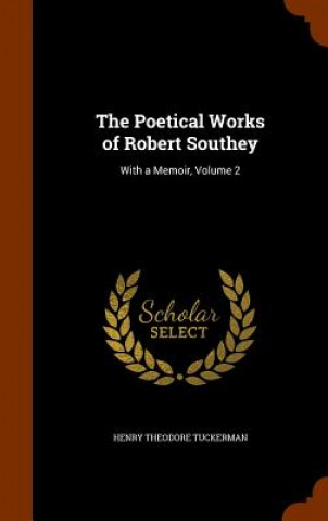 Książka Poetical Works of Robert Southey Henry Theodore Tuckerman